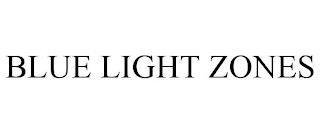 BLUE LIGHT ZONES trademark