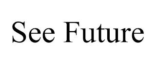 SEE FUTURE trademark