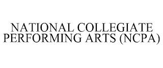 NATIONAL COLLEGIATE PERFORMING ARTS (NCPA) trademark