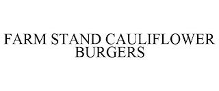 FARM STAND CAULIFLOWER BURGERS trademark