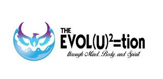 THE "EVOL(U)2=TION THROUGH MIND, BODY AND SPIRIT trademark