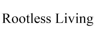 ROOTLESS LIVING trademark