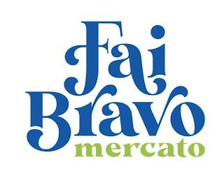 FAI BRAVO MERCATO trademark