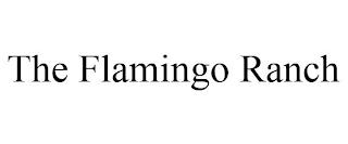 THE FLAMINGO RANCH trademark