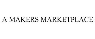 A MAKERS MARKETPLACE trademark