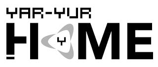 YAR-YUR HOME trademark