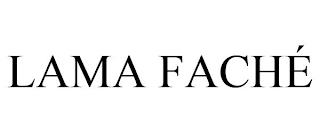 LAMA FACHÉ trademark