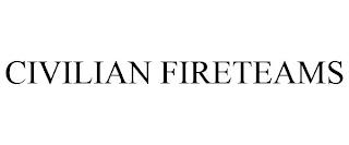 CIVILIAN FIRETEAMS trademark