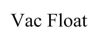 VAC FLOAT trademark