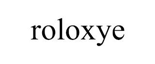 ROLOXYE trademark