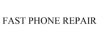 FAST PHONE REPAIR trademark