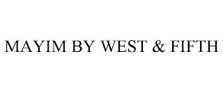 MAYIM BY WEST & FIFTH trademark