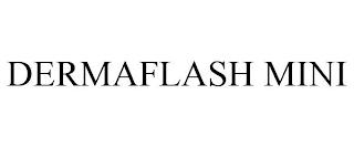 DERMAFLASH MINI trademark