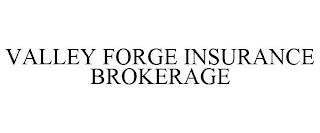 VALLEY FORGE INSURANCE BROKERAGE trademark