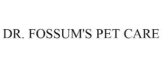 DR. FOSSUM'S PET CARE trademark