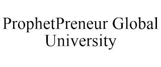 PROPHETPRENEUR GLOBAL UNIVERSITY trademark