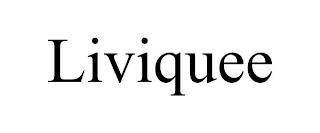 LIVIQUEE trademark