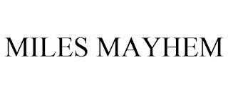 MILES MAYHEM trademark