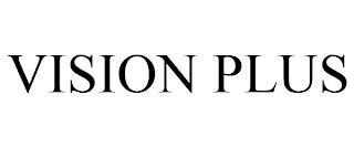 VISION PLUS trademark