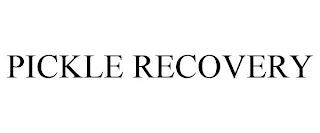 PICKLE RECOVERY trademark