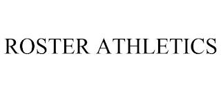 ROSTER ATHLETICS trademark