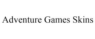 ADVENTURE GAMES SKINS trademark