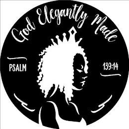 GOD ELEGANTLY MADE PSALM 139:14 trademark