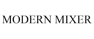 MODERN MIXER trademark