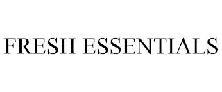 FRESH ESSENTIALS trademark