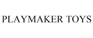 PLAYMAKER TOYS trademark