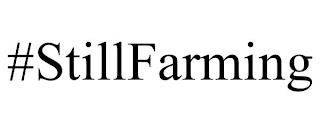 #STILLFARMING trademark