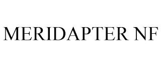 MERIDAPTER NF trademark