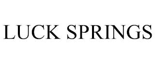 LUCK SPRINGS trademark