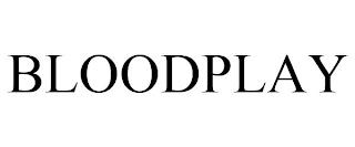 BLOODPLAY trademark