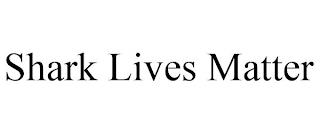 SHARK LIVES MATTER trademark