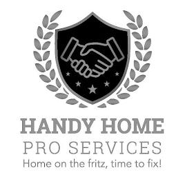 HANDY HOME PRO SERVICES HOME ON THE FRITZ, TIME TO FIX! trademark