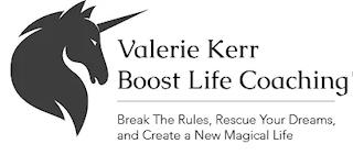 VALERIE KERR BOOST LIFE COACHING BREAK THE RULES, RESCUE YOUR DREAMS AND CREATE A NEW MAGICAL LIFE trademark