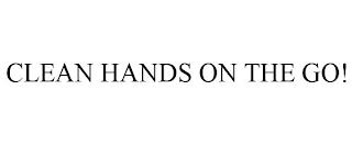 CLEAN HANDS ON THE GO! trademark