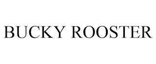 BUCKY ROOSTER trademark