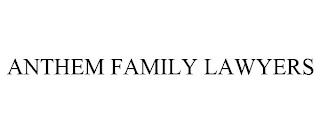 ANTHEM FAMILY LAWYERS trademark