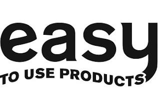 EASY TO USE PRODUCTS trademark