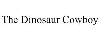 THE DINOSAUR COWBOY trademark