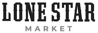 LONE STAR MARKET trademark