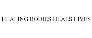 HEALING BODIES HEALS LIVES trademark