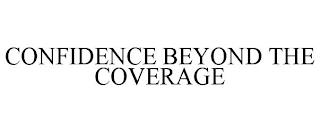 CONFIDENCE BEYOND THE COVERAGE trademark