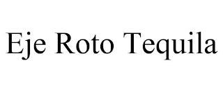 EJE ROTO TEQUILA trademark