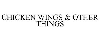 CHICKEN WINGS & OTHER THINGS trademark