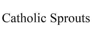 CATHOLIC SPROUTS trademark