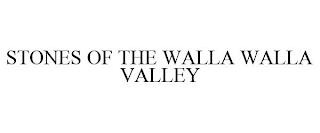 STONES OF THE WALLA WALLA VALLEY trademark