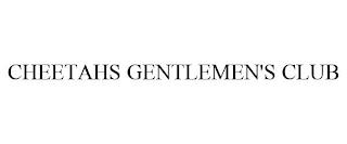 CHEETAHS GENTLEMEN'S CLUB trademark